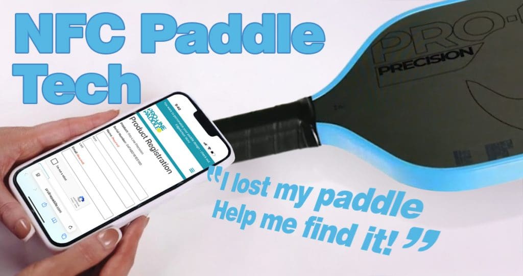 Person holding a smartphone near a Pro-Line Precision pickleball paddle with glowing blue edge, showing NFC-based product registration screen and caption “I lost my paddle, help me find it!”